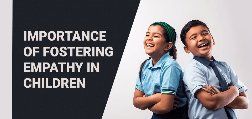 Importance of Fostering Empathy in Children