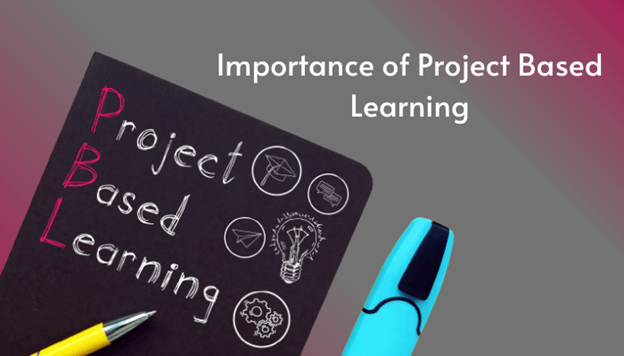 Importance of project based learning