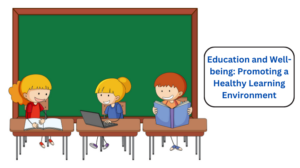 Education and Well being Promoting a Healthy Learning Environment