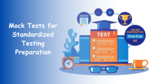 Mock Tests for Standardized Testing Preparation