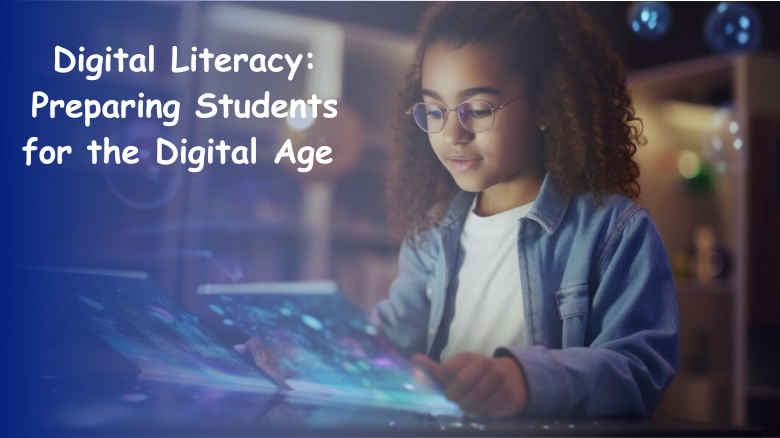 Digital Literacy Preparing Students for the Digital Age