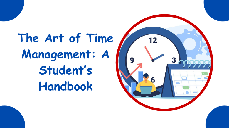 The Art of Time Management A Student’s Handbook
