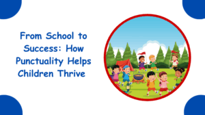 From School to Success How Punctuality Helps Children Thrive