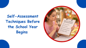 Self Assessment Techniques Before the School Year Begins